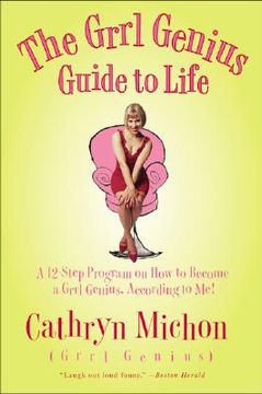 portada the grrl genius guide to life: a twelve-step program on how to become a grrl genius, according to me! (en Inglés)