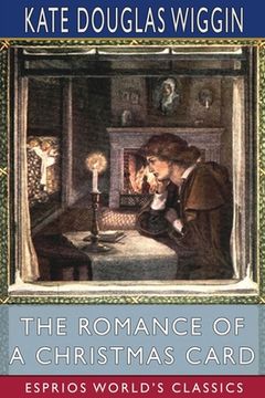 portada The Romance of a Christmas Card (Esprios Classics): Illustrated by Alice Ercle Hunt (en Inglés)