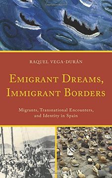 portada Emigrant Dreams, Immigrant Borders: Migrants, Transnational Encounters, and Identity in Spain