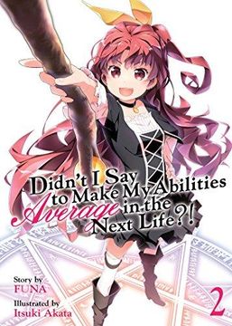 portada Didn't i say to Make my Abilities Average in the Next Life? (Light Novel) Vol. 2 (en Inglés)
