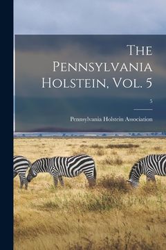 portada The Pennsylvania Holstein, Vol. 5; 5 (en Inglés)