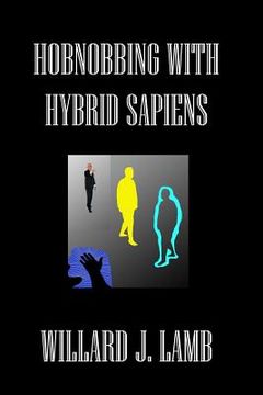 portada Hobnobbing With Hybrid Sapiens (en Inglés)