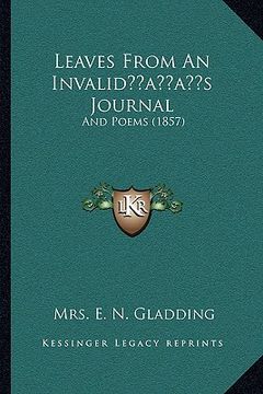 portada leaves from an invalidacentsa -a centss journal: and poems (1857) (en Inglés)