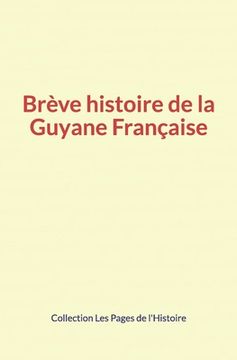 portada Brève histoire de la Guyane Française (en Francés)