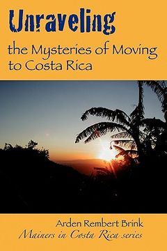 portada unraveling the mysteries of moving to costa rica (en Inglés)