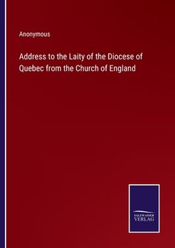 portada Address to the Laity of the Diocese of Quebec from the Church of England (en Inglés)