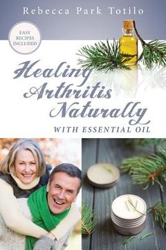 portada Healing Arthritis Naturally With Essential Oil