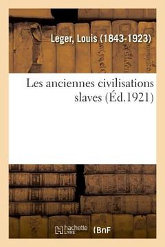 portada Les Anciennes Civilisations Slaves: 2e Édition (en Francés)