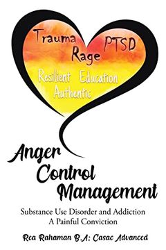 portada Anger Control Management: Substance use Disorder and Addiction A painful Conviction (en Inglés)