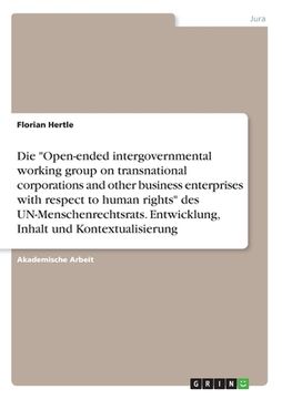 portada Die "Open-ended intergovernmental working group on transnational corporations and other business enterprises with respect to human rights" des UN-Mens (en Alemán)