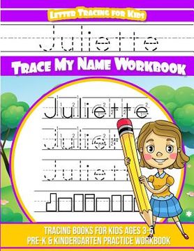portada Juliette Letter Tracing for Kids Trace my Name Workbook: Tracing Books for Kids ages 3 - 5 Pre-K & Kindergarten Practice Workbook (en Inglés)