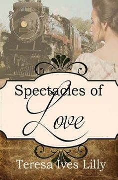 portada Spectacles of Love: Spinster Orphan Train Bride (in English)