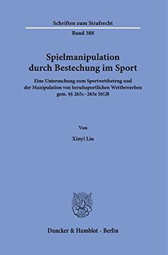 portada Spielmanipulation Durch Bestechung Im Sport: Eine Untersuchung Zum Sportwettbetrug Und Der Manipulation Von Berufssportlichen Wettbewerben Gem. 265c - (in German)