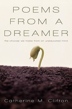 portada poems from a dreamer: the choices we make from an uneducated mind (en Inglés)
