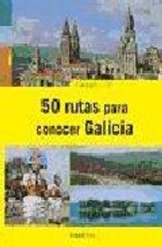 portada 50 rutas para conocer galicia (in Spanish)