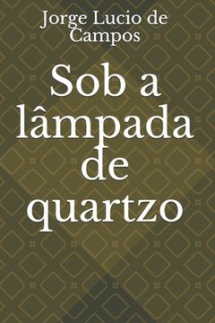 portada Sob a lampada de quartzo (en Portugués)
