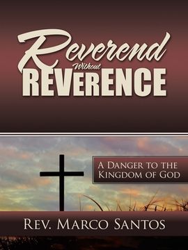 portada Reverend Without Reverence: A Danger to the Kingdom of God (in English)