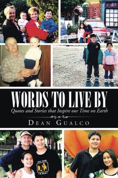 portada Words to Live by: Quotes and Stories That Inspire our Time on Earth (en Inglés)