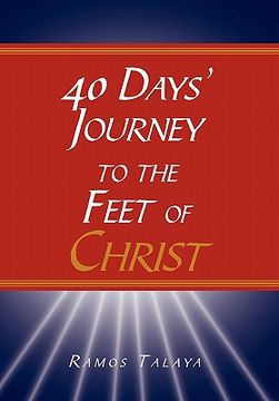 portada 40 days' journey to the feet of christ (en Inglés)