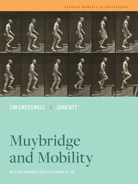 portada Muybridge and Mobility: Volume 6 (Defining Moments in Photography) (en Inglés)