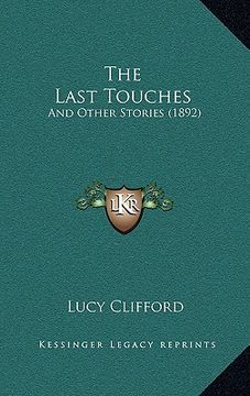 portada the last touches: and other stories (1892) (en Inglés)
