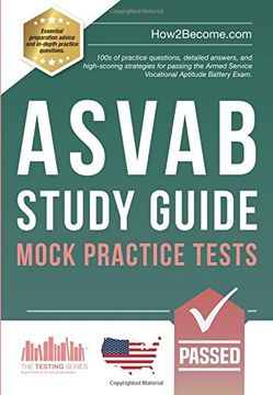 portada ASVAB Study Guide: Mock Practice Tests: 100s of practice questions, detailed answers, and high-scoring strategies for passing the Armed Service Vocational Aptitude Battery Exam (Testing Series)