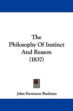 portada the philosophy of instinct and reason (1837) (en Inglés)