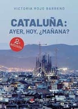 portada Cataluña: Ayer, Hoy,¿ Mañana? (2ª Ed. ) (in Spanish)
