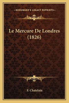 portada Le Mercure De Londres (1826) (en Francés)