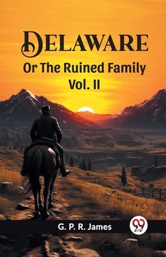 portada Delaware Or The Ruined Family Vol. II (en Inglés)