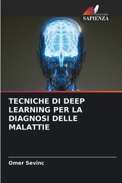 portada Tecniche Di Deep Learning Per La Diagnosi Delle Malattie (en Italiano)