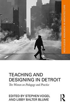 portada Teaching and Designing in Detroit: Ten Women on Pedagogy and Practice (Routledge Research in Architecture) (in English)