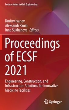 portada Proceedings of Ecsf 2021: Engineering, Construction, and Infrastructure Solutions for Innovative Medicine Facilities
