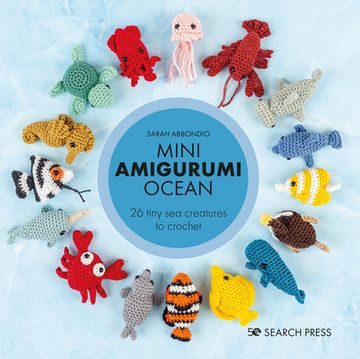 portada Mini Amigurumi Ocean: 26 Tiny Creatures to Crochet (en Inglés)