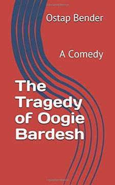 portada The Tragedy of Oogie Bardesh: A Comedy (in English)