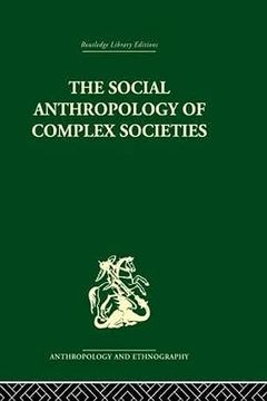 portada The Social Anthropology of Complex Societies (en Inglés)