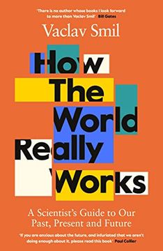 portada How the World Really Works: A Scientist’S Guide to our Past, Present and Future (libro en Inglés)