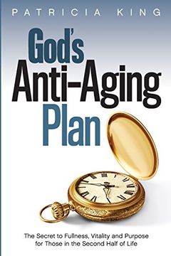 portada God's Anti-Aging Plan: The Secret to Fullness, Vitality and Purpose in the Second Half of Life (in English)