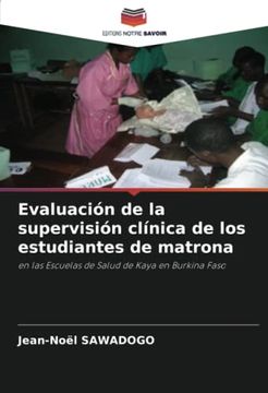 portada Evaluaci�N de la Supervisi�N Cl�Nica de los Estudiantes de Matrona: En las Escuelas de Salud de Kaya en Burkina Faso