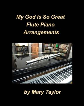 portada My god is so Great Flute Piano Arrangements (en Inglés)