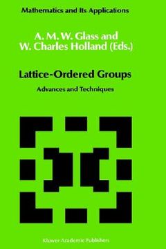 portada lattice-ordered groups: advances and techniques