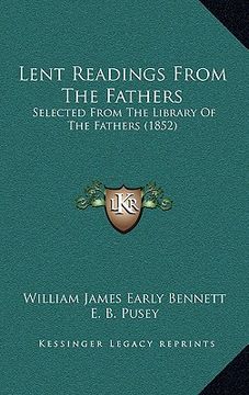 portada lent readings from the fathers: selected from the library of the fathers (1852) (in English)