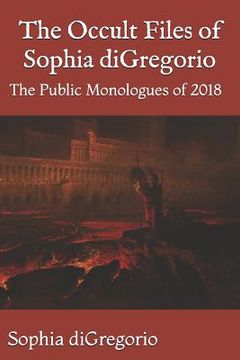 portada The Occult Files of Sophia DiGregorio: The Public Monologues of 2018 (en Inglés)