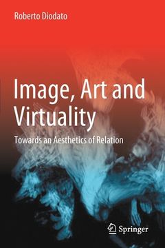 portada Image, Art and Virtuality: Towards an Aesthetics of Relation (in English)