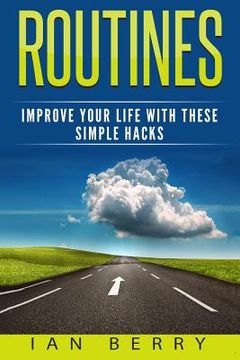 portada Routines: Improve your Life with these Simple Hacks (en Inglés)