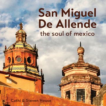portada San Miguel de Allende: The Soul of Mexico (en Inglés)