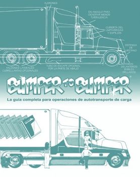 portada Bumper To Bumper: La Guia Completa Para Operaciones De Autotransporte De Carga (spanish Edition) (volume 1)