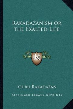portada rakadazanism or the exalted life (en Inglés)