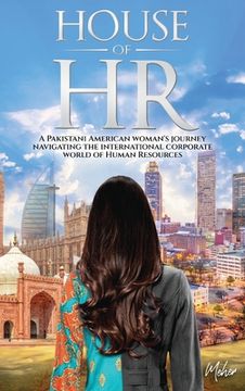 portada House of HR: A Pakistani American woman's journey navigating the international corporate world of Human Resources
