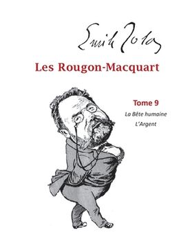 portada Les Rougon-Macquart: Tome 9 La Bête Humaine L'Argent (in French)